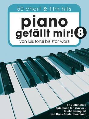 Piano gefällt mir! 50 Chart und Film Hits – Band 8 von Bosworth Edition, Heumann,  Hans Günter