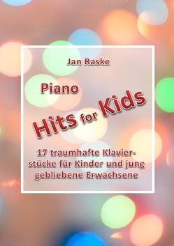 Piano Hits for Kids von Raske,  Jan