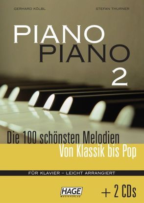 Piano Piano 2 – leicht arrangiert mit 2 CDs von Hage,  Helmut, Kölbl,  Gerhard, Thurner,  Stefan