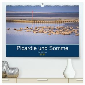 Picardie und Somme (hochwertiger Premium Wandkalender 2024 DIN A2 quer), Kunstdruck in Hochglanz von Thiele,  Ralf-Udo