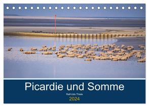 Picardie und Somme (Tischkalender 2024 DIN A5 quer), CALVENDO Monatskalender von Thiele,  Ralf-Udo