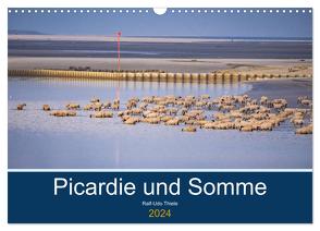 Picardie und Somme (Wandkalender 2024 DIN A3 quer), CALVENDO Monatskalender von Thiele,  Ralf-Udo