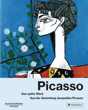 Picasso: Das späte Werk. von Philipp,  Michael, Westheider,  Ortrud