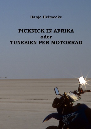 Picknick in Afrika oder Tunesien per Motorrad von Helmecke,  Hanjo