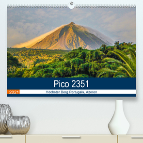 Pico 2351: Höchster Berg Portugals, Azoren (Premium, hochwertiger DIN A2 Wandkalender 2021, Kunstdruck in Hochglanz) von Krauss,  Benjamin