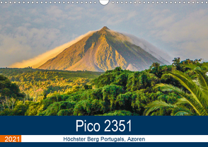 Pico 2351: Höchster Berg Portugals, Azoren (Wandkalender 2021 DIN A3 quer) von Krauss,  Benjamin