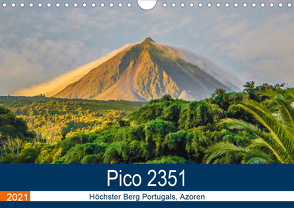 Pico 2351: Höchster Berg Portugals, Azoren (Wandkalender 2021 DIN A4 quer) von Krauss,  Benjamin