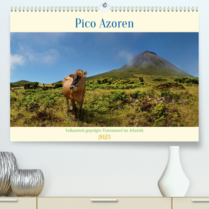 Pico Azoren – Vulkanisch geprägte Trauminsel im Atlantik (Premium, hochwertiger DIN A2 Wandkalender 2023, Kunstdruck in Hochglanz) von Rucker,  Michael