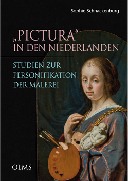 „Pictura“ in den Niederlanden. Studien zur Personifikation der Malerei von Schnackenburg,  Sophie