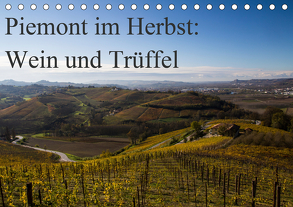 Piemont im Herbst: Wein und Trüffel (Tischkalender 2020 DIN A5 quer) von Sandner,  Annette, www.culinarypixel.de