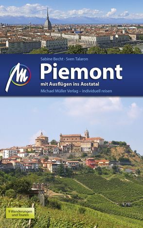 Piemont mit Ausflügen ins Aostatal Reiseführer Michael Müller Verlag von Becht,  Sabine, Talaron,  Sven