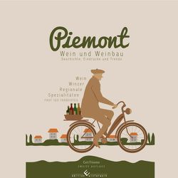 Piemont – Winzer, Weine und regionale Köstlichkeiten von Frisemo,  Curt