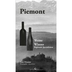 Piemont – Winzer, Weine und regionale Spezialitäten von Frisemo,  Curt