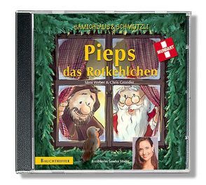 Pieps das Rotkehlchen CD. Mit Sandra Studer von Frey,  Stefan, Grunder,  Chris, Studer,  Sandra, Weber,  Sämi