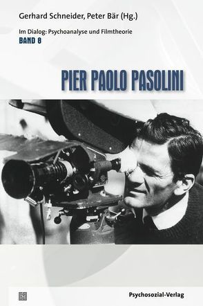 Pier Paolo Pasolini von Bär,  Peter, Bölle,  Martin, Klimke,  Christoph, Minas,  Günter, Reiche,  Reimut, Schneider,  Gerhard, Stiglegger,  Marcus, Tilch-Bauschke,  Edeltraud, Walker,  Christoph E.