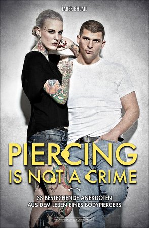 Piercing Is Not A Crime von Ehlail,  Tarek