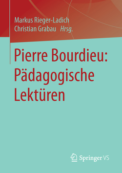 Pierre Bourdieu: Pädagogische Lektüren von Grabau,  Christian, Rieger-Ladich,  Markus