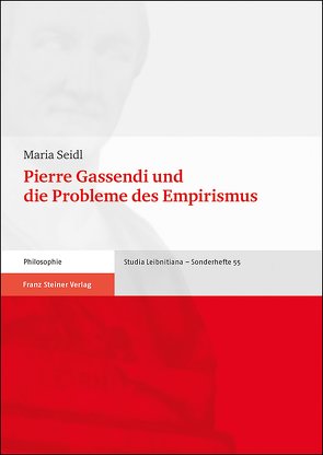Pierre Gassendi und die Probleme des Empirismus von Seidl,  Maria