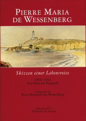 Skizzen einer Lebensreise von de Wessenberg,  Pierre Maria, von Wessenberg,  Peter Heinrich
