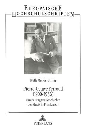 Pierre-Octave Ferroud (1900-1936) von Melkis-Bihler,  Ruth