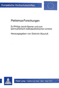 Pietismus-Forschungen von Blaufuss,  Dietrich