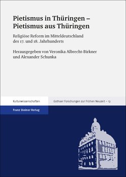 Pietismus in Thüringen – Pietismus aus Thüringen von Albrecht-Birkner,  Veronika, Schunka,  Alexander