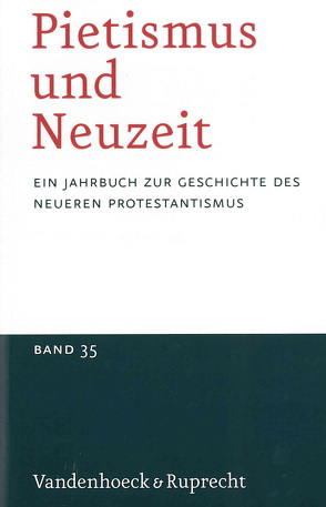 Pietismus und Neuzeit Band 35 – 2009 von Bannasch,  Bettina, Cyranka,  Daniel, Penman,  Leigh T. I., Schröter,  Marianne, Sträter,  Udo, van Lieburg,  Fred, Vogt,  Peter, Wallmann,  Johannes, Wenzel,  Andreas