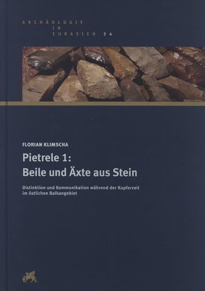 Pietrele 1: Beile und Äxte aus Stein von Klimscha,  Florian