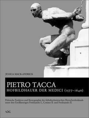 Pietro Tacca, Hofbildhauer der Medici (1577-1640) von Mack-Andrick,  Jessica