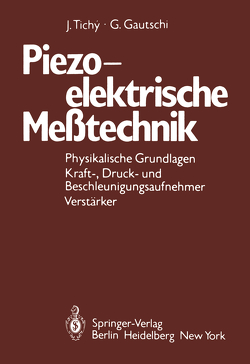 Piezoelektrische Meßtechnik von Gautschi,  G., Tichy,  J.