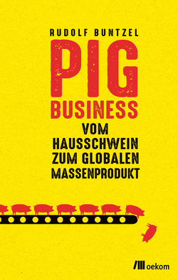 Pig Business von Buntzel,  Rudolf