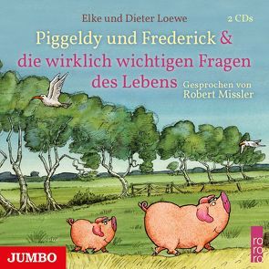Piggeldy und Frederick & die wirklich wichtigen Fragen des Lebens von Loewe,  Elke und Dieter, Missler,  Robert