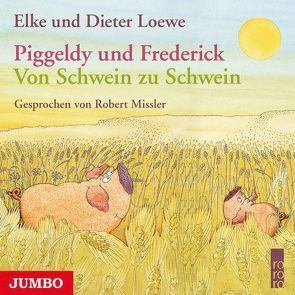 Piggeldy und Frederick von Loewe,  Dieter, Loewe,  Elke, Missler,  Robert