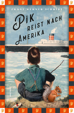 Pik reist nach Amerika von Schmidt,  Franz Werner