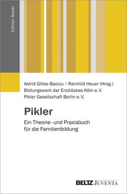 Pikler von Bildungswerk der Erzdiözese Köln e.V., Gilles-Bacciu,  Astrid, Heuer,  Reinhild, Pikler Gesellschaft Berlin e.V