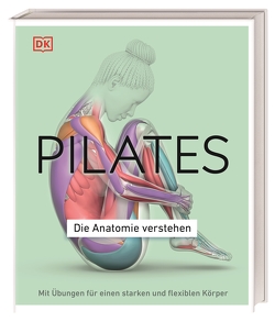 Pilates – Die Anatomie verstehen von Ward,  Tracy, Wellner-Kempf,  Anke