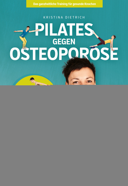 Pilates gegen Osteoporose von Dietrich,  Kristina
