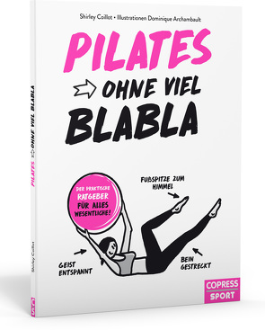 Pilates ohne viel Blabla von Coillot,  Shirley