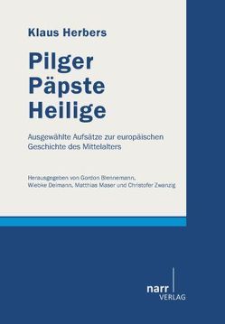 Pilger, Päpste, Heilige von Blennemann,  Gordon, Deimann,  Wiebke, Herbers,  Klaus, Maser,  Matthias, Zwanzig,  Christofer