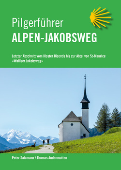 Pilgerführer Alpenjakobsweg von Andenmatten,  Thomas, Salzmann,  Peter