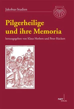 Pilgerheilige und ihre Memoria von Herbers,  Klaus, Rückert,  Peter