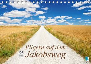 Pilgern auf dem Jakobsweg (Tischkalender 2019 DIN A5 quer) von CALVENDO