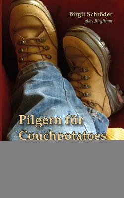 Pilgern für Couchpotatoes von Schröder,  Birgit