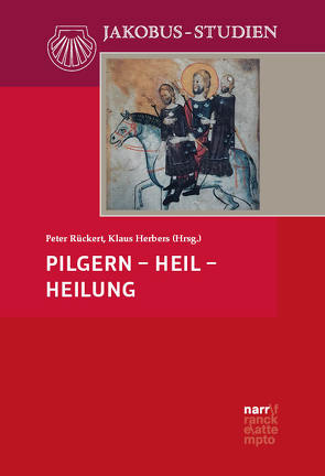 Pilgern – Heil – Heilung von Herbers,  Klaus, Rückert,  Peter