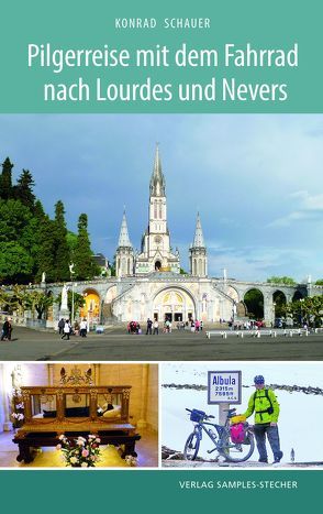 Pilgerreise mit dem Fahrrad nach Lourdes und Nevers von Schauer,  Konrad