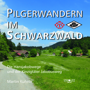 Pilgerwandern im Schwarzwald von Kuhnle,  Martin