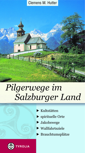 Pilgerwege im Salzburger Land von Hutter,  Clemens M