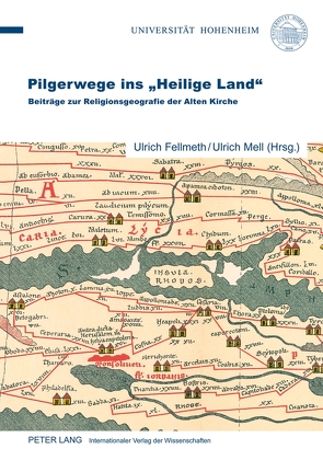 Pilgerwege ins «Heilige Land» von Fellmeth,  Ulrich, Mell,  Ulrich