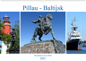 Pillau – Baltijsk. Russlands Tor zur Welt (Wandkalender 2021 DIN A2 quer) von von Loewis of Menar,  Henning