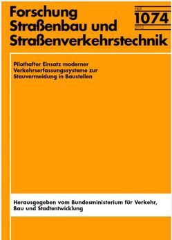 Pilothafter Einsatz moderner Verkehrserfassungssysteme zur Stauvermeidung in Baustellen von Kemper,  Dirk, Steinauer,  Bernhard, Volkenhof,  Tobias